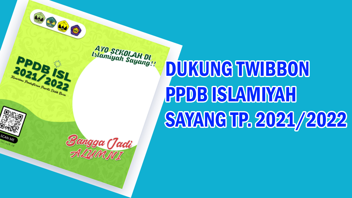 Dukung Twibbon PPBD Islamiyah Sayang TP 2021-2022